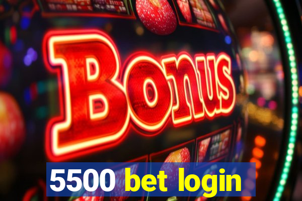 5500 bet login